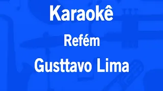 Karaokê Refém - Gusttavo Lima