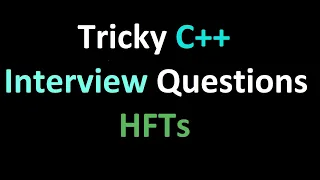 HFT Tricky C++ Interview Questions