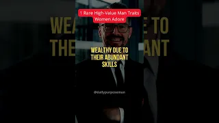 1 Rare High-Value Man Traits Women Adore