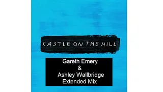 Ed Sheeran - Castle On The Hill (Gareth Emery & Ashley Wallbridge Extended Mix) [HD]