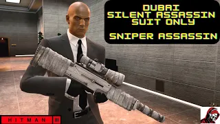Hitman 3 | Dubai | Silent assassin | Suit only  Sniper Assassin walkthrough