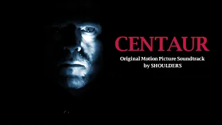 CENTAUR Original Motion Picture Soundtrack by SHOULDERS / Preview