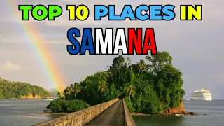 Step into Paradise: Samana's  Most Stunning Sites