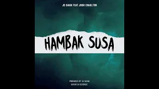 Hambak Susa - Jo Saiah ft Josh Carlton