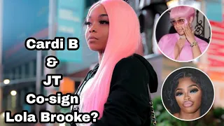 Cardi B & JT Co-sign Lola Brooke?