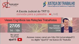 Vieses Cognitivos nas Relações Trabalhistas - GEORGE MARMELSTEIN LIMA