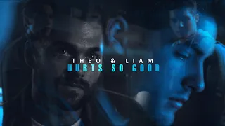 theo & liam | hurts so good.