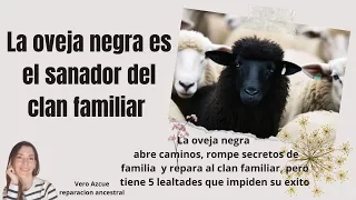 La oveja negra es el sanador del clan familiar y tiene 5 deudas emocionales bloquean el exito