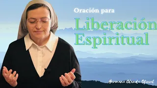 ORACIÓN PARA LIBERACIÓN ESPIRITUAL - Hna Glenda Oficial.