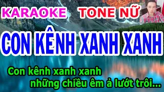 Karaoke  Con Kênh Xanh Xanh  Tone Nữ  Nhạc Sống  gia huy karaoke