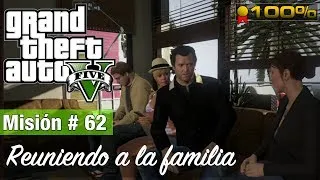 Grand Theft Auto 5: Misión #62 - Reuniendo a la familia (Medalla de Oro/100%)