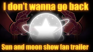 sun and moon show fan trailer I don't wanna go back animation (warning flashing lights)