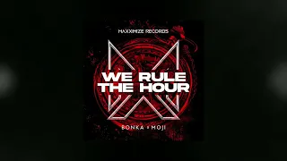 [Big Room Techno] Bonka, Moji - We Rule The Hour