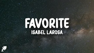 Isabel LaRosa - favourite (Lyrics) "darlin' can i be your favorite"