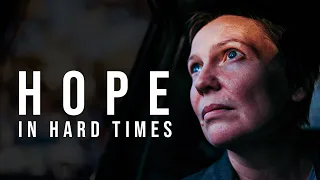 HOPE In Hard Times - Best Motivational Speech