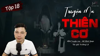 [Tập 18] Truyện Ma: Thiên Cơ - "Tiếng Gọi Trong Đêm" TG Trường Lê MC Đình Soạn Kể | HẺM Truyện Ma