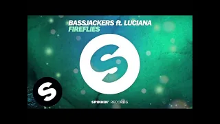 Bassjackers ft. Luciana - Fireflies (OUT NOW)
