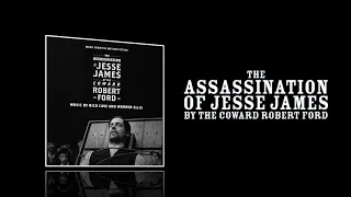 The Assassination of Jesse James (2007) - Full Expanded soundtrack (Nick Cave & Warren Ellis)