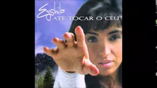 04 Até Tocar O Céu - Eyshila (CD Até Tocar O Céu)