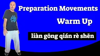 Preparation Movements and Warm Up - liàn gōng qián rè shēn - 练 功 前 热 身