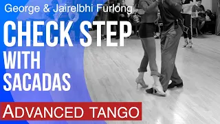 Advanced Tango: Check step into sacada 5..6.. and 1with George & Jairelbhi.