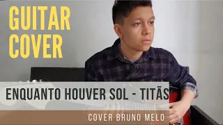 Enquanto Houver Sol - Titãs [Guitar Cover]