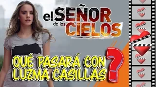 EL SEÑOR DE LOS CIELOS 7, qué pasará con el personaje de Luzma Casillas?