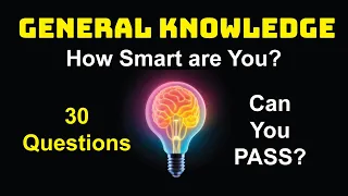 30 General Knowledge Questions - You Are Brilliant If You Can Pass This Quiz!