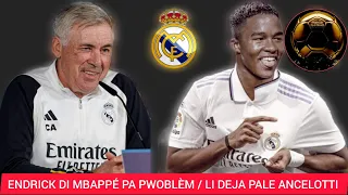 ENDRICK PA GEN PWOBLÈM MBAPPÉ, LI DEJA PALE AK ANCELOTTI, REPONS LI BAY POU BALON DÒ VIN TANDE.