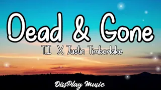 T.I & Justin Timberlake - Dead and Gone (lyrics)