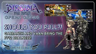 Dissidia Final Fantasy Opera Omnia: Should You Pull?! Gabranth and Vaan give us FF12 Realness!