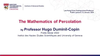 “The Mathematics of Percolation” by Prof Hugo Duminil-Copin (Fields Medallist) | 12 Jan 2024