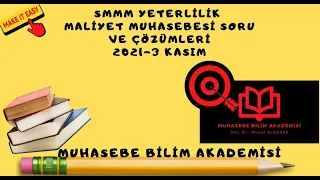 SMMM YETERLİLİK MALİYET MUHASEBESİ ÇIKMIŞ SORULAR 2021-3