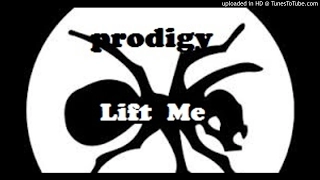 The Prodigy  - Lift Me