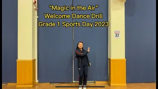 Magic in the Air (Welcome Dance Drill) G1 Sports Day 2023