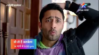 wo toh hai albela New Promo | Shaheer sheikh |Hiba Nawab|Star Bharat