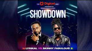 Digicel presents SHOWDOWN: Lyrikal Vs Skinny Fabulous