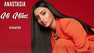 ANASTASIA  -  MI MILAS  #  Reggaeton Mix - Nikos Danelakis