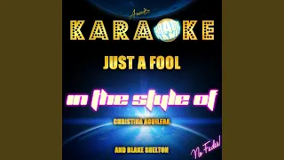 Just a Fool (In the Style of Christina Aguilera and Blake Shelton) (Karaoke Version)