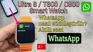 SmartWatch 8 Ultra / T800 / C800 Akıllı Saat: WhatsApp Nasıl Etkinleştirilir? | WhatsApp Ayarı