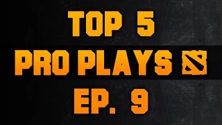 Dota 2 Top 5 Pro Plays - Ep. 9