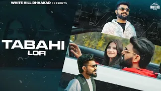 KHASA AALA CHAHAR : Tabahi (Lofi Version) Ghanu Musics | Latest Haryanvi Songs 2024 | Romantic Songs