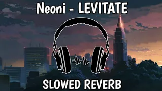 Neoni - LEVITATE [NCS Release] @Neoni | Slowed Reverb