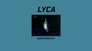 KALIM - Lyca (SLOWED TO PERFECTION) -sadnslown