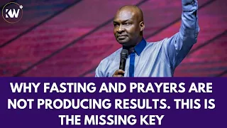 WHY FASTING AND PRAYERS DON'T DON'T DELIVER THE RESULTS THAT WE DESIRE - Apostle Joshua Selman