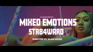 Str84ward x Mixed Emotions Official Video