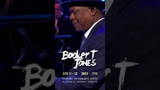 Booker T. Jones, live at KPC April 11 + 12, 2024!