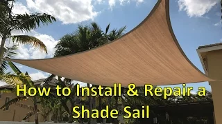 How to Install and Repair a Shade Sail