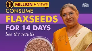 Is flaxseed Good for Health? | Benefits of Eating Flaxseeds Daily | 14 Days Challenge | Dr. Hansaji