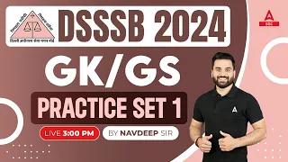 DSSSB Vacancy 2024 | DSSSB GK GS Classes By Navdeep Sir | Practice Set 1